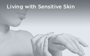 Living with Sensitive Skin